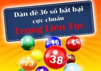 Dàn đề 36 số là gì?